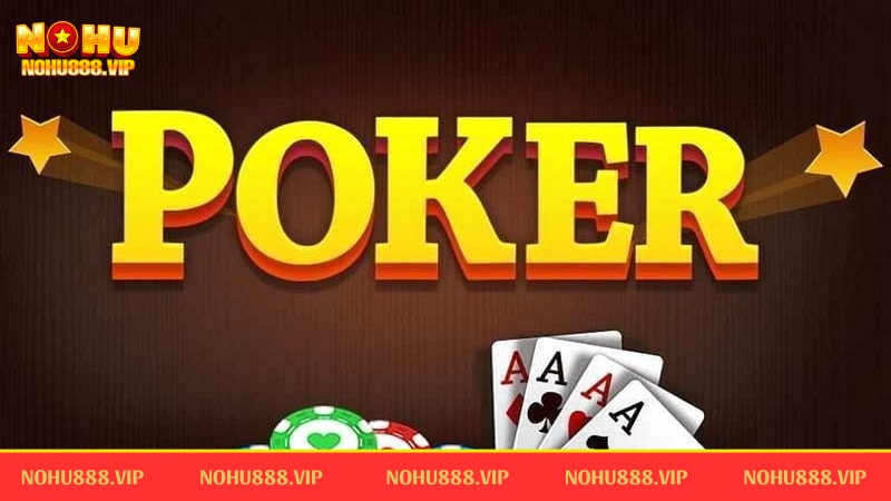 Poker Nohu888 trải nghiệm đáng để tham gia cá cược